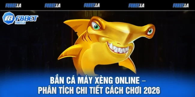 Bắn Cá Máy Xèng Online – Phân Tích Chi Tiết Cách Chơi 2026