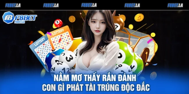 Nằm Mơ Thấy Rắn Đánh Con Gì Phát Tài Trúng Độc Đắc